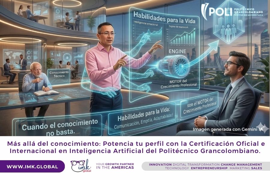 Más allá del conocimiento: Potencia tu perfil con la Certificación Oficial e Internacional en IA del Politécnico Grancolombiano.